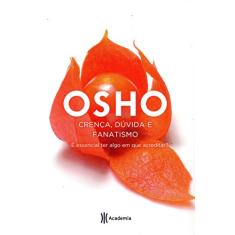 Crença, Dúvida e Fanatismo: (Biblioteca Osho)
