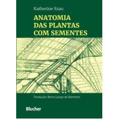 Anatomia Das Plantas Com Sementes - Blucher