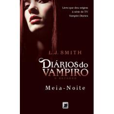 Livro - Diários do vampiro  O retorno: Meia-noite (Vol. 3)