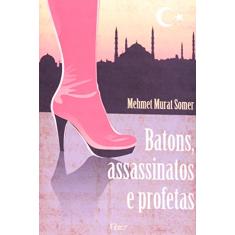 Batons, assassinatos e profetas