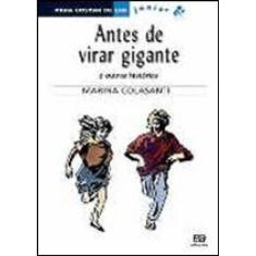 Antes De Virar Gigante E Outras Histórias