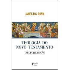 Teologia do Novo Testamento: Uma introdução