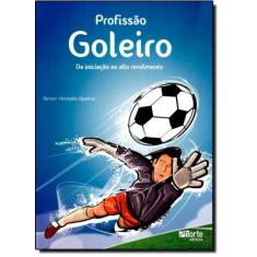 Profissão Goleiro: Da Iniciação ao Alto Rendimento - PHORTE