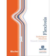 Embalagens Flexiveis - Colecao Quattor 1 - Edgard Blucher