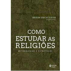 Como estudar as religiões: Metodologias e estratégias