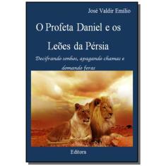 O Profeta Daniel e os Leões da Pérsia
