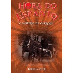 Hora Do Espanto - O Misterio Da Carroca