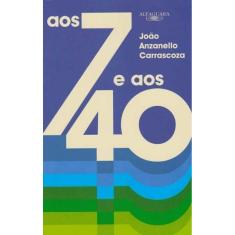 Aos 7 e aos 40