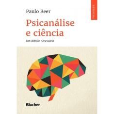 Psicanalise E Ciencia - Um Debate Necessario
