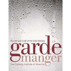 Garde Manger:The Art Gold Kitchen - John Wiley