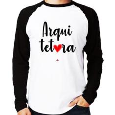 Camiseta Raglan Arquitetura por amor Manga Longa - Foca na Moda, Branc