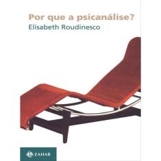 Por Que A Psicanálise?