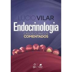Endocrinologia: Casos Clínicos Comentados