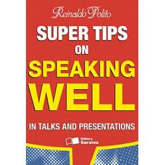 Super tips on speaking well in talks and presentations