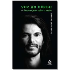 Voz ao Verbo - Poemas Para Calar o Medo