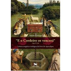 E o Cordeiro os vencerá (Ap 17,14): Leitura exegético-teológica do livro do Apocalipse