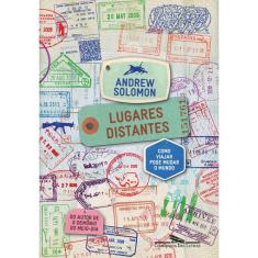 Lugares distantes: Como viajar pode mudar o mundo