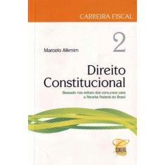 Carreira Fiscal - Vol.02 - Direito Constitucional