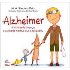 Alzheimer - a História Da Doença e a Vida Do Médico Que a Descobriu