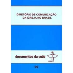 Diretório De Comunicação Da Igreja No Brasil - Doc. 99