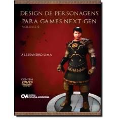 Livro - Design De Personagens Para Games Next- Gen  - Vol. 2 - Com Dvd