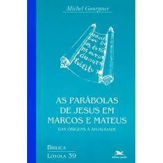 As parábolas de Jesus em Marcos e Mateus: Das origens à atualidade: 39