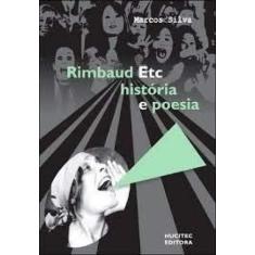 Livro - Rimbaud Etc - Historia E Poesia