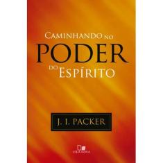 Caminhando No Poder Do Espirito - Editora Vida Nova