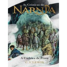 Livro - As Crônicas de Nárnia - Coleção de Luxo: A Cadeira de Prata - 