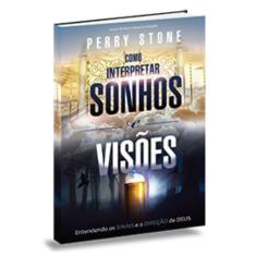 Livro Como Interpretar Sonhos E Visões - Perry Stone