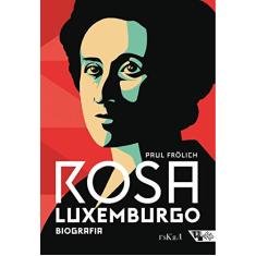 Rosa Luxemburgo: Biografia
