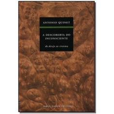 Descoberta do Inconsciente, a - do Desejo ao Sintoma