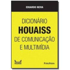 Dicionario Houaiss De Comunicacao E Multimidia - Publifolha