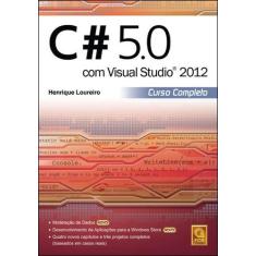 C 5.0 Com Visual Studio 2012. Curso Completo