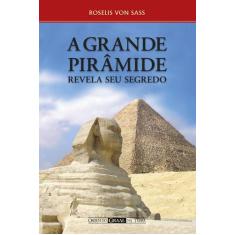 Livro - A grande pirâmide revela seu segredo