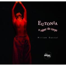 Livro - Eutonia : O Saber Do Corpo