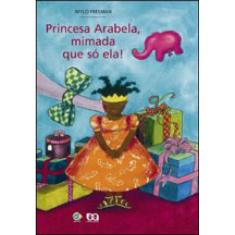 Princesa Arabela, Mimada Que Só Ela!