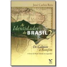 Identidades Do Brasil 2 - De Calmon a Bomfim - a Favor Do Brasil: Direita Ou Esquerda?