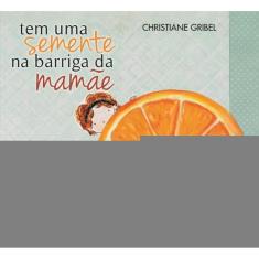 Tem Uma Semente Na Barriga Da Mamae