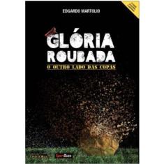 Gloria Roubada - o Outro Lado das Copas