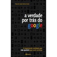A Verdade por Trás do Google