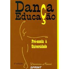 Dança Educação. Pré-Escola à Universidade