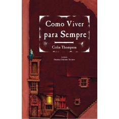 Como Viver Para Sempre