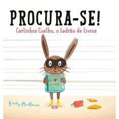 Livro - Procura-se! Carlinhos coelho - o ladrão de livros