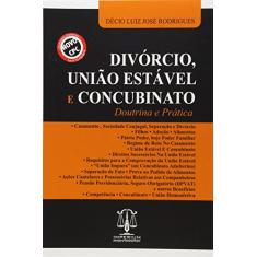 Divórcio, União Estável e Concubinato. Doutrina e Prática