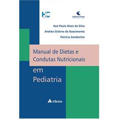 Manual de Dietas e Condutas Nutricionais em Pediatria