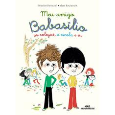 Meu Amigo Babasílio – os colegas, a escola e eu