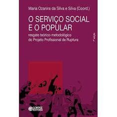 O serviço social e o popular: resgate teórico-metodológico do Projeto Profissional de Ruptura