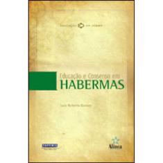 Educaçao E Consenso Em Habermas