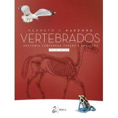Livro - Vertebrados - Anatomia Comparada, Função e Evolução